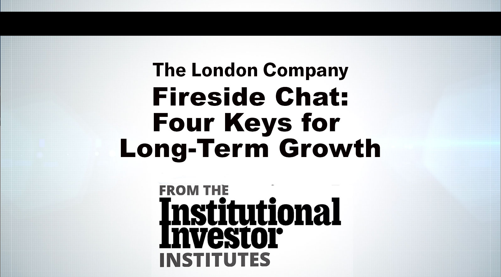与伦敦公司的Fireside聊天：长期增长的四个钥匙