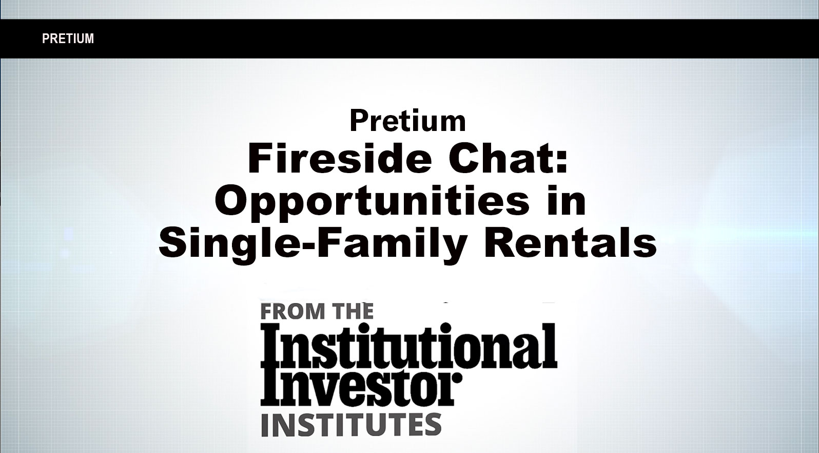 与Pretium的炉边聊天:单户租赁的机会