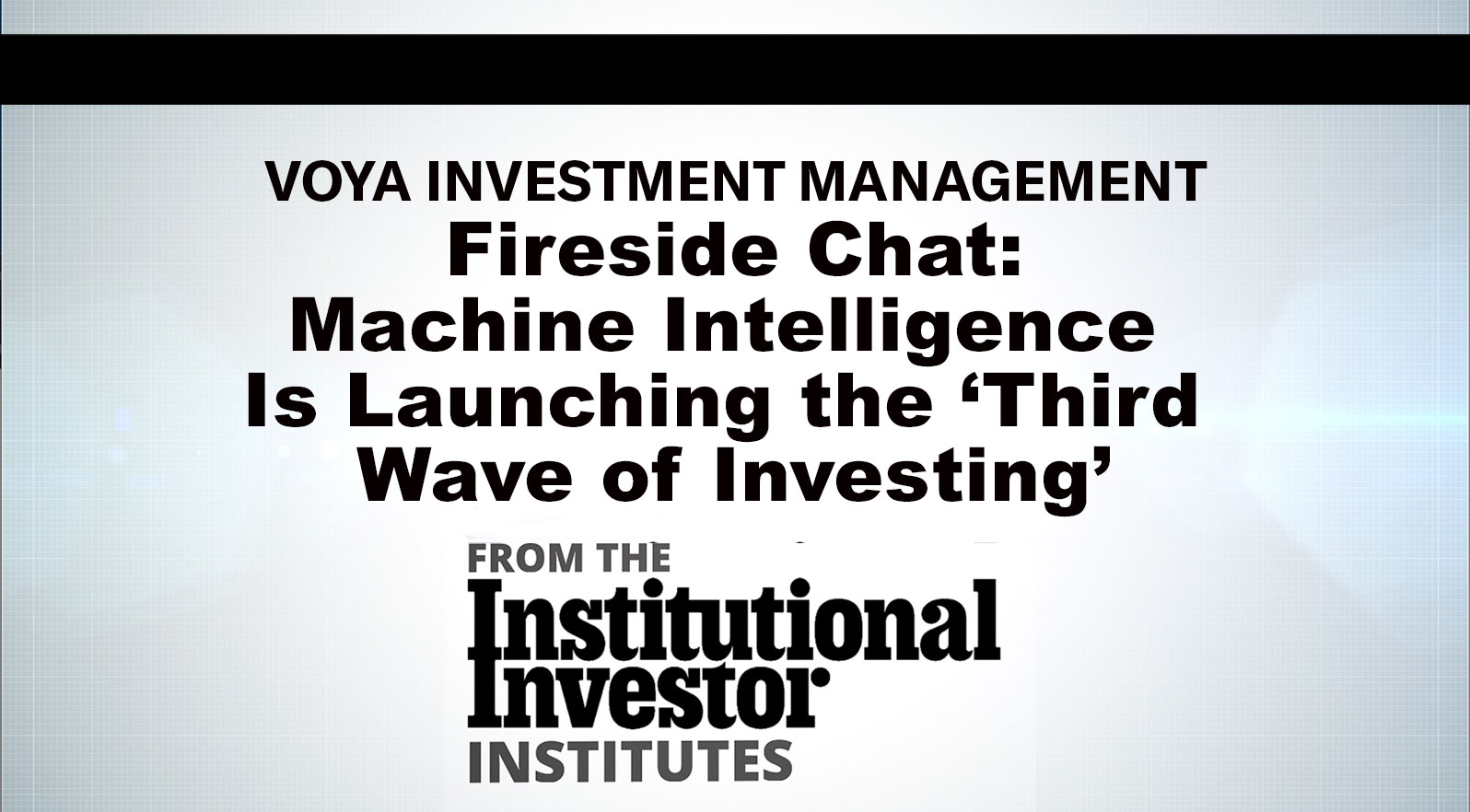 与Voya的Fireside聊天：Machine Intelligence正在推出“第三波投资”