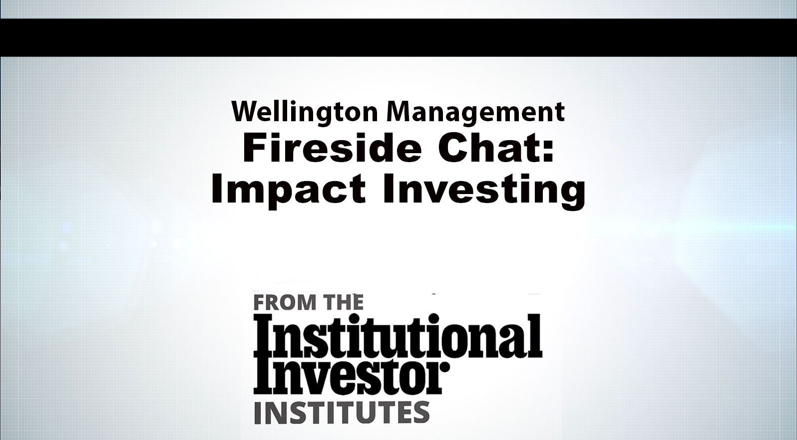与惠灵顿管理的炉边聊天:影响投资