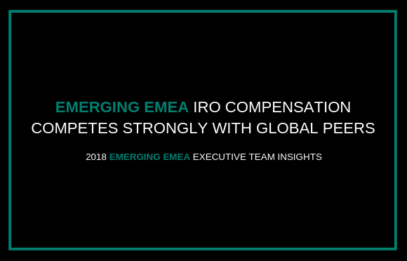 新兴的EMEA地区的IRO薪酬与全球同行激烈竞争