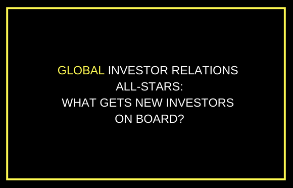 全球投资者关系全明星:如何吸引新投资者?