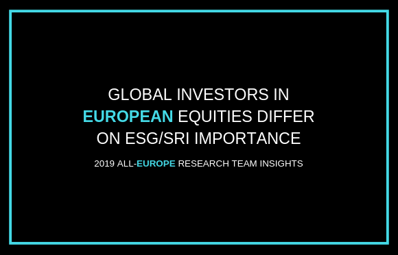 投资欧洲股票的全球投资者对ESG/SRI的重要性看法不一